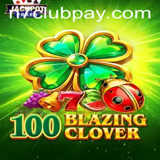 Discover the Thrilling Adventure of 100BlazingClover