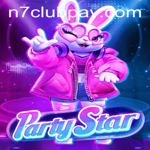 The Ultimate Guide to PartyStar: A Thrilling Experience with N7CLUB.COM