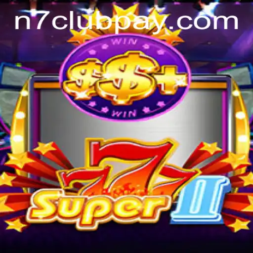 Exploring Super777II: The Thrilling Casino Game at N7CLUB.COM